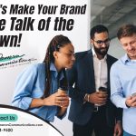Make your brand the talk of the town...